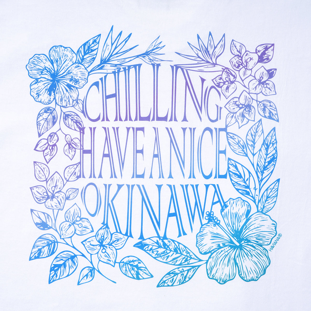 CHILL Flower グラデ Tシャツ｜HAVIANA 沖縄 グラフィックTシャツ white デザイン